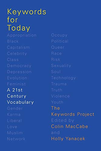 Keywords for Today: A 21st Century Vocabulary: A 21st Century Vocabulary: The Keywords Project